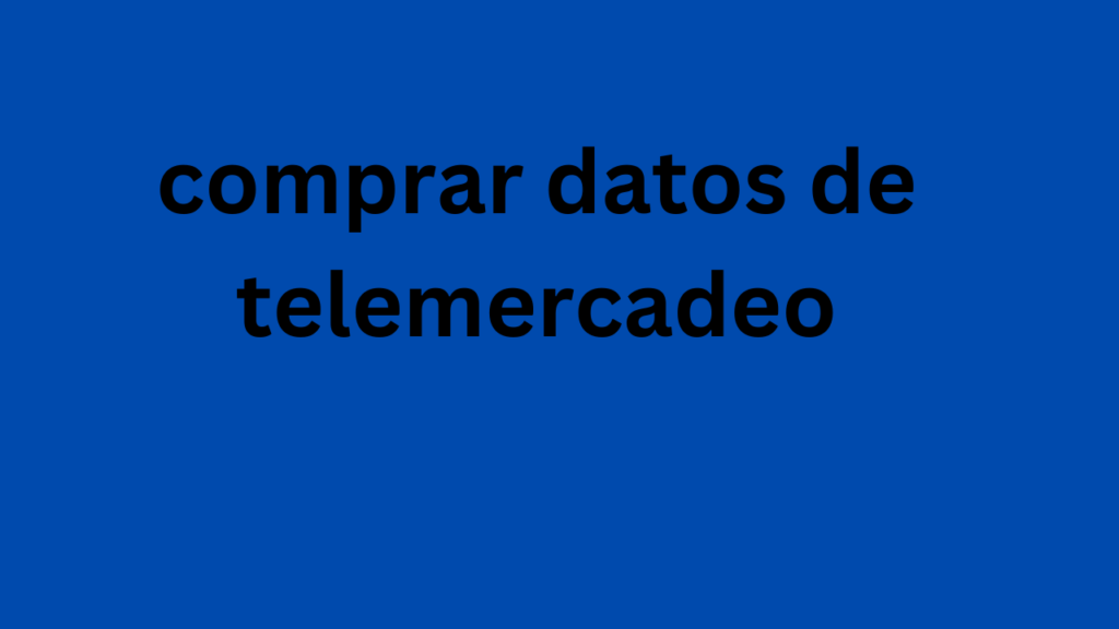 comprar datos de telemercadeo