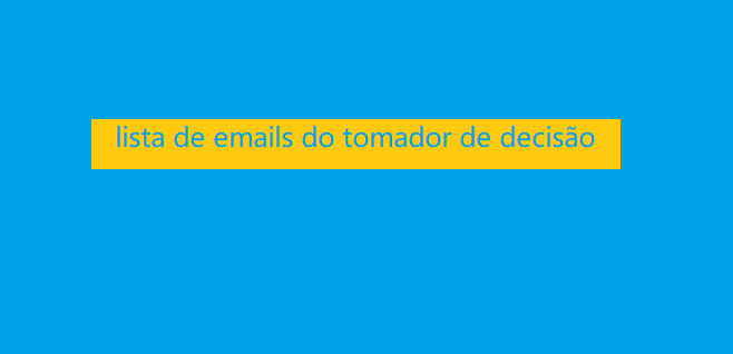 lista de emails do tomador de decisão