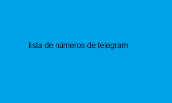 lista de números de telegram