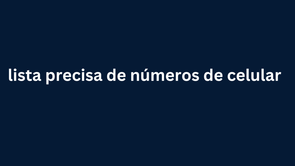 lista precisa de números de celular