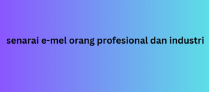 senarai e-mel orang profesional dan industri